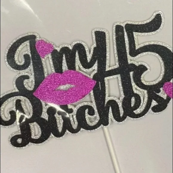 45th Birthday Cake Topper - I'm 45 Bitches Lips Glitter Decoration 3.5” X 5.7” - Picture 7 of 7